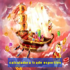 calculadora trade esportivo